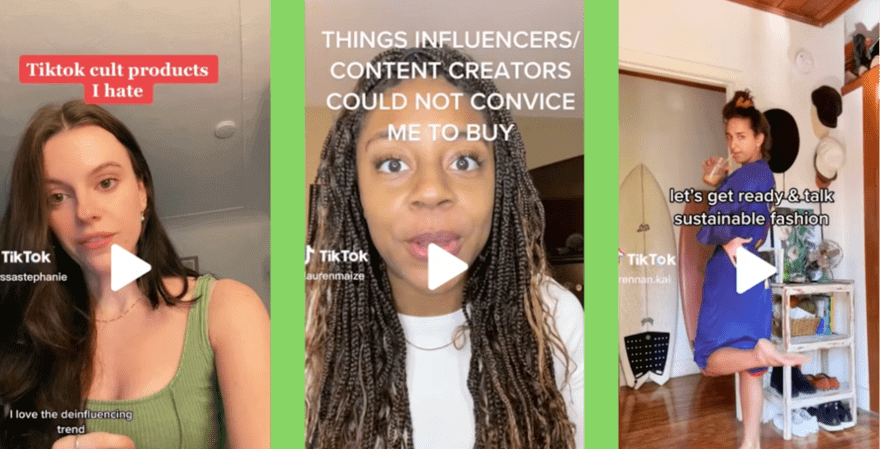 Influencers A collage of three TikTok video thumbnails featuring different creators. From left to right: the first creator dislikes 'TikTok cult products', the second discusses 'THINGS INFLUENCERS/CONTENT CREATORS COULD NOT CONVINCE ME TO BUY', and the third talks about 'sustainable fashion' while getting ready. Each thumbnail features the creator's username and a play button, indicating that these are videos.