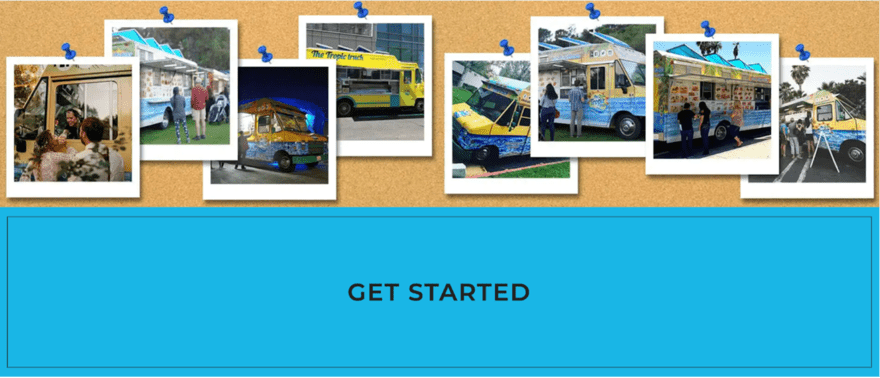 Get started Polaroid images of food trucks pinned to a board.