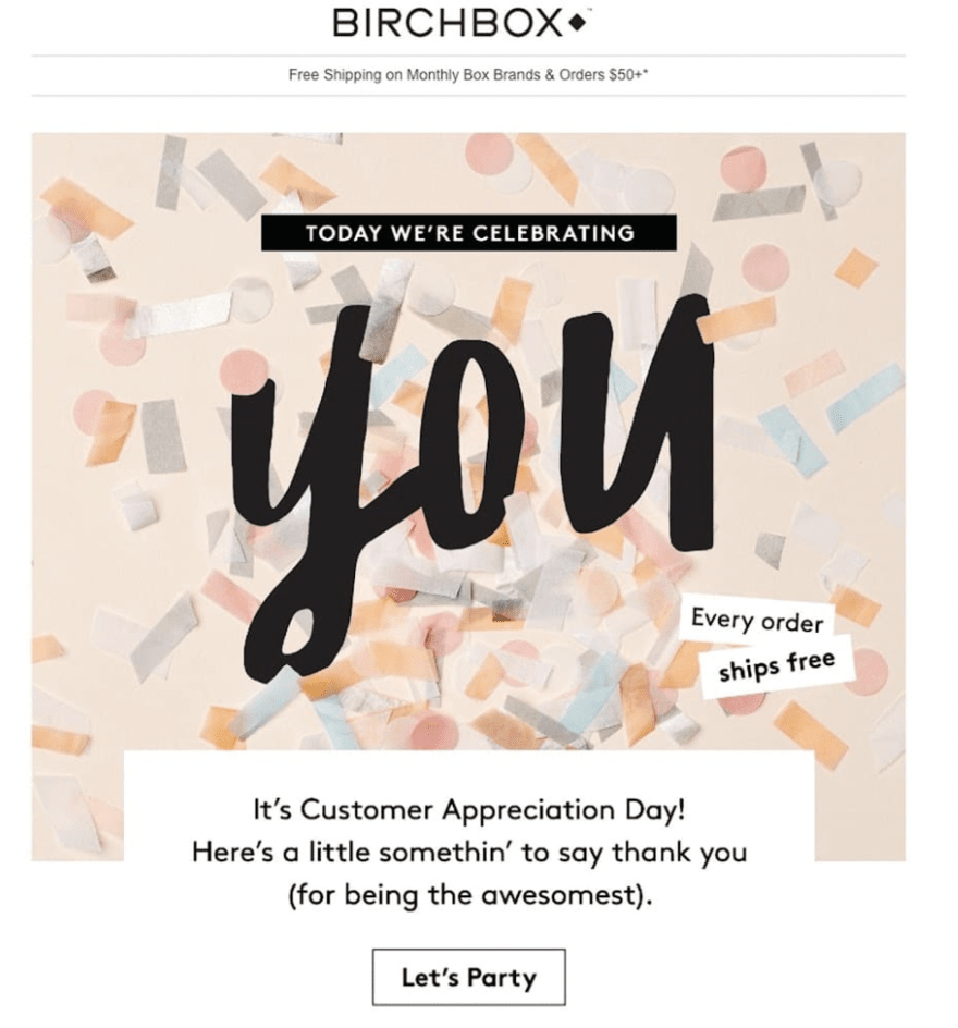 Birchbox customer appreciation day Email from Birchbox thanking customers on Customer Appreciation Day, including a button to redirect customers to the website