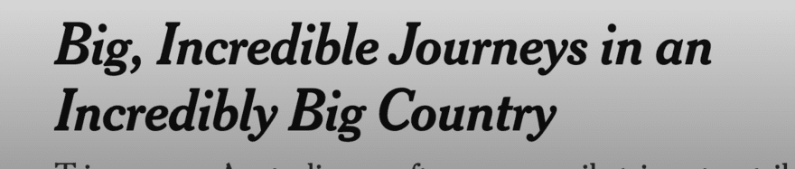 Headline from The New York Times which says "Big, Incredible Journeys in an Incredibly Big Country"