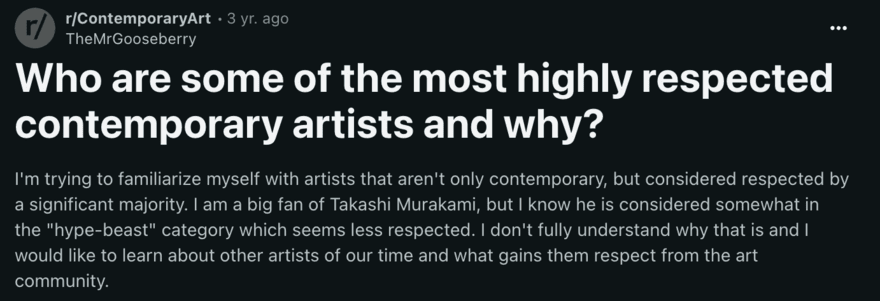Reddit post Reddit post asking for highly respected contemporary artists and the reasons for their acclaim.