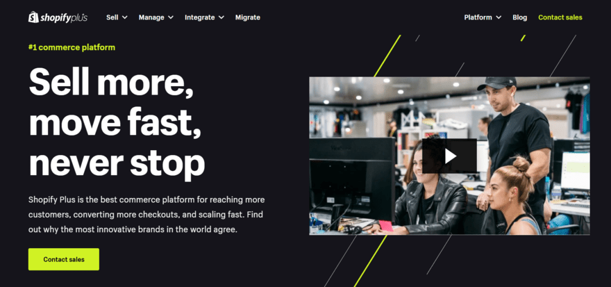 Shopify Plus homepage Black background featuring a video and "sell more, move fast, never stop" in white text - all of this to advertise Shopify Plus